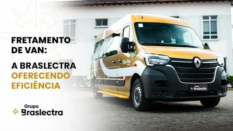Fretamento de Van: A Braslectra Oferecendo Eficiência